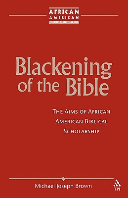 Blackening of the Bible - Brown, Michael Joseph