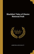 Blackfeet Tales of Glacier National Park