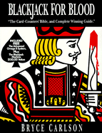 Blackjack for Blood: The Card-Counters Bible, and Complete Winning Guide