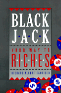 Blackjack Your Way to Riches - Canfield, Richard A