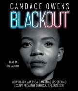Blackout: How Black America Can Make Its Second Escape from the Democrat Plantation