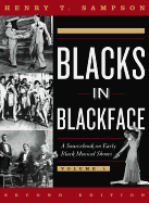 Blacks in Blackface: A Source Book on Early Black Musical Shows - Sampson, Henry T