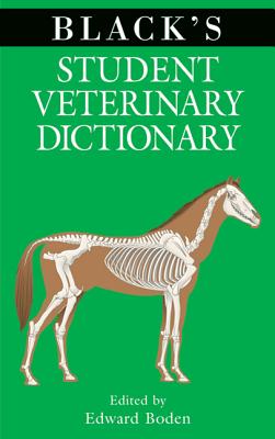 Black's Student Veterinary Dictionary - Boden, Edward (Editor)