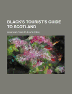 Black's Tourist's Guide to Scotland