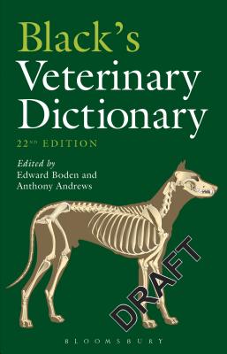 Black's Veterinary Dictionary - Boden, Edward, Dr. (Volume editor), and Andrews, Anthony, Dr. (Volume editor)