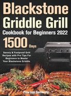 Blackstone Griddle Grill Cookbook for Beginners 2022
