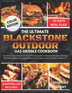 Blackstone Outdoor Gas Griddle Cookbook: Tips and Tricks Included On Your Ultimate Guide to Delicious Recipes, 2000 Days of Culinary Adventures, and Recipes for All Seasons and Festivals - 5 Books in 1