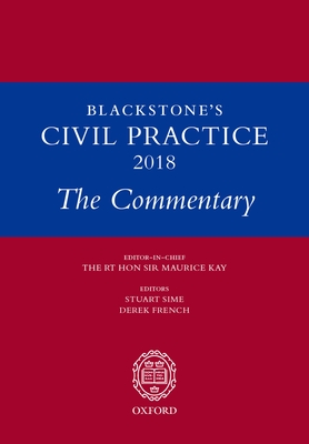 Blackstone's Civil Practice 2018: The Commentary - Sime, Stuart (Editor), and French, Derek (Editor)