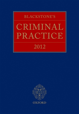 Blackstone's Criminal Practice - Ormerod, Professor David, and Hooper, The Right Honourable Lord Justice