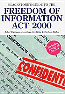 Blackstone's Guide to the Freedom of Information ACT 2000