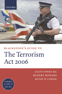 Blackstone's Guide to the Terrorism ACT 2006