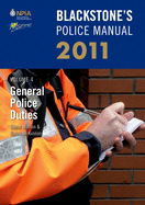 Blackstone's Police Manual Volume 4: General Police Duties 2011