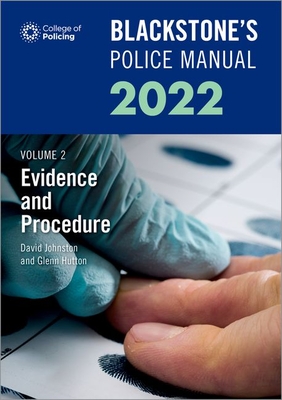Blackstone's Police Manuals Volume 2: Evidence and Procedure 2022 - Hutton, Glenn, and Johnston, David