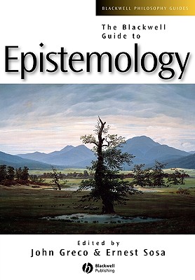 Blackwell Guide Epistemology - Greco, John (Editor), and Sosa, Ernest (Editor)