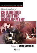 Blackwell Handbook of Childhood Cognitive Development - Goswami, Usha (Editor)