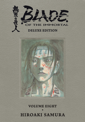 Blade of the Immortal Deluxe Volume 8 - Samura, Hiroaki, and Sivasubramanian, Kumar (Translated by)