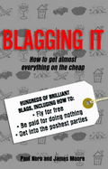 Blagging it: How to Get Almost Everything on the Cheap