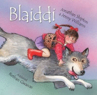 Blaiddi - Shipton, Jonathan, and Williams, Jenny (Illustrator), and Gwanas, Bethan (Translated by)