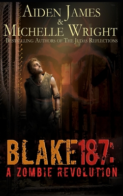 Blake 187: A Zombie Revolution - Wright, Michelle, and James, Aiden