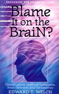 Blame It on the Brain?: Distinguishing Chemical Imbalances, Brain Disorders, and Disobedience