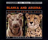 Blanca and Arusha: Tales of Two Big Cats