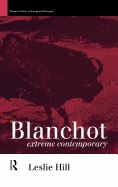 Blanchot: Extreme Contemporary
