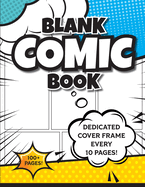 Blank Comic Book (Blue & Yellow): 8.5"x11" 100+ Pages of Blank Panels to Create Your Own Comic! Different Frames on Every Spread; Space for Covers Every 10 Pages