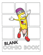 Blank Comic Book: (create Your Own Awesome Comic Book) Great for Both Kids & Adults to Draw Comics: Large Notepad and Sketchbook