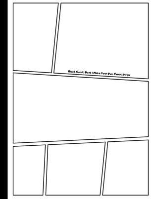 Blank Comic Book: Make Your Own Comics - Large Comic Strips - 25 Different Layouts - Black and White - Laughing, Johnny B