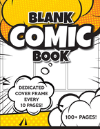 Blank Comic Book (Yellow): 8.5"x11" 100+ Pages of Blank Panels to Create Your Own Comic! Different Frames on Every Spread; Space for Covers Every 10 Pages