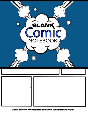 Blank Comic Notebook: Create Your Own Comics With This Comic Book Drawing Journal: Big Size 8.5" x 11" Large, Over 100 Pages To Create Cartoons / Comics - Journals, Blank Books