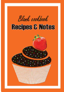 Blank Cookbook: Recipes & Notes: 7x10 "strawberry Cupcake" with 100 Pages Blank Recipe Paper for Jotting Down Your Recipes