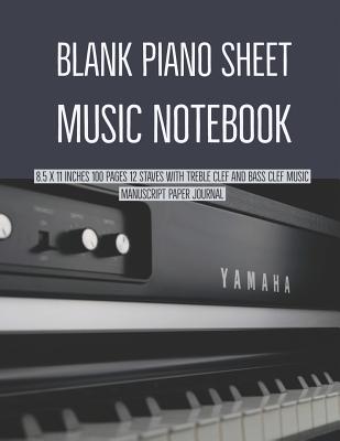 Blank Piano Sheet Music Notebook: 8.5 x 11 Inches 100 Pages 12 Staves with Treble Clef And Bass Clef Music Manuscript Paper Journal (Volume 10) - Notebook, Nnj Music