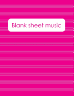Blank Sheet Music: Music Manuscript Paper / Staff Paper / Perfect-Bound Notebook for Composers, Musicians, Songwriters, Teachers and Students - Magenta Cover
