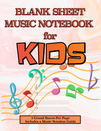 Blank Sheet Music Notebook for Kids: Notation Paper For Composing For Kids with Wide Staves