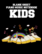 Blank Sheet Piano Music Notebook Kids: 100 Pages of Wide Staff Paper (8.5x11), Perfect for Learning