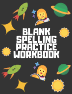 Blank Spelling Practice Workbook: Practice Spelling Notebook for Kids in All Grade Levels (Volume 8)