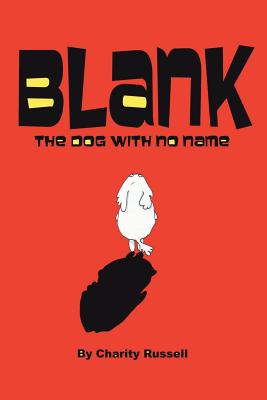 Blank, the Dog with No Name - Russell, Charity