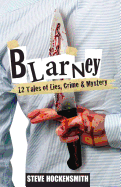 Blarney: 12 Tales of Lies, Crime & Mystery