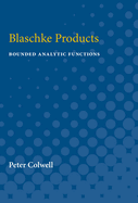 Blaschke Products: Bounded Analytic Functions