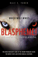 Blaspheme! The war between good and evil. Which wolf wins?