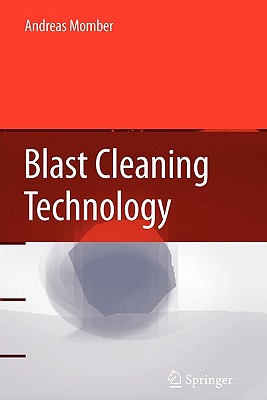 Blast Cleaning Technology - Momber, A.