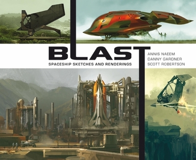 Blast: Spaceship Sketches and Renderings - Robertson, Scott, and Gardner, Daniel, and Naeem, Annis