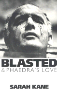 Blasted & Phaedra's Love - Kane, Sarah
