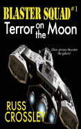 Blaster Squad #1 Terror on the Moon: Terror on the Moon
