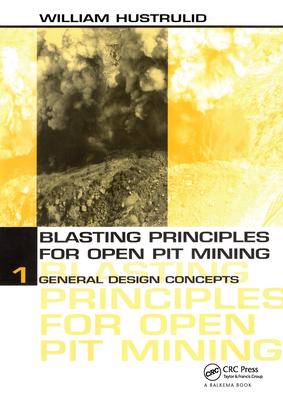 Blasting Principles for Open Pit Mining, Set of 2 Volumes - Hustrulid, William A