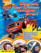 Blaze and the Monster Machines: Biggest, Most Awesome Machines Ever