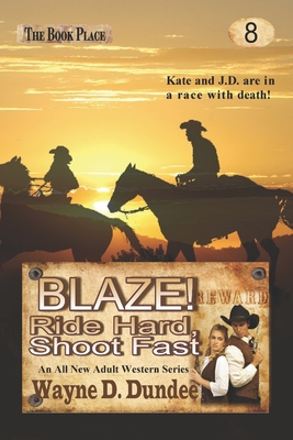 Blaze! Ride Hard, Shoot Fast - Dundee, Wayne D