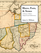 Blazes, Posts & Stones: A History of Ohio's Original Land Subdivisions