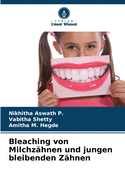 Bleaching von Milchz?hnen und jungen bleibenden Z?hnen